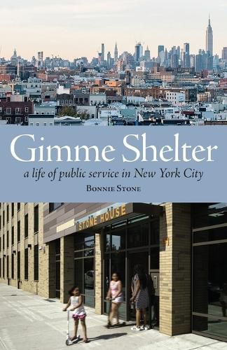 Cover image for Gimme Shelter: A Life of Public Service in New York City (paperback)