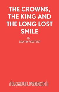 Cover image for Crowns, the King and the Long Lost Smile