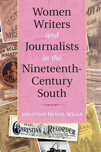 Cover image for Women Writers and Journalists in the Nineteenth-Century South