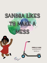 Cover image for Sandra Likes to Make a Mess