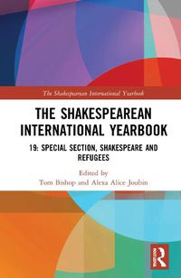 Cover image for The Shakespearean International Yearbook: 19: Special Section, Shakespeare and Refugees