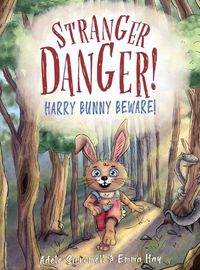 Cover image for Stranger Danger! Harry Bunny Beware!