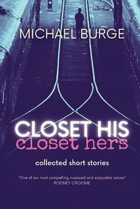 Cover image for Closet His Closet Hers: Collected stories