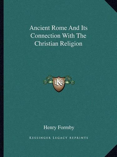 Cover image for Ancient Rome and Its Connection with the Christian Religion