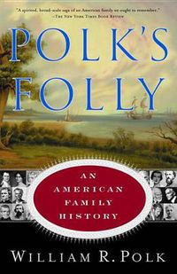 Cover image for Polk's Folly: An American Family History