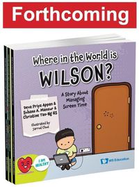 Cover image for Where In The World Is Wilson?: A Story About Managing Screen Time