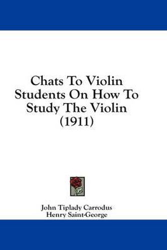 Chats to Violin Students on How to Study the Violin (1911)