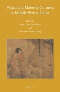 Cover image for Visual and Material Cultures in Middle Period China