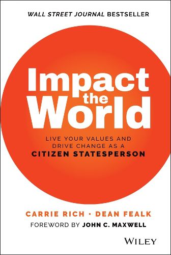 Impact the World: Live Your Values and Create Chan ge As a Citizen Statesperson