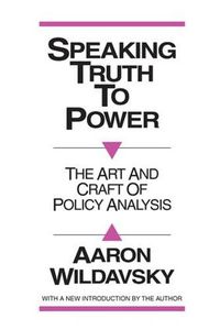 Cover image for Speaking Truth to Power: The Art and Craft of Policy Analysis