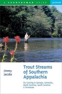 Cover image for Trout Streams of Southern Appalachia: Fly Casting in Georgia, Kentucky, North Carolina, South Carolina, and Tennessee