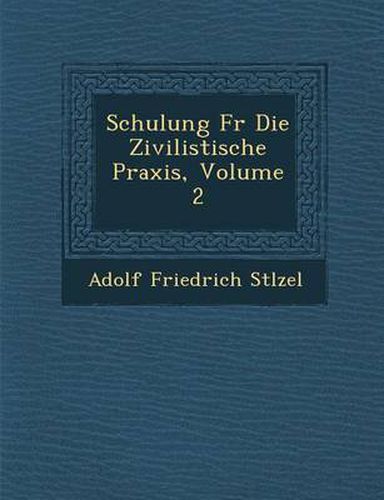 Cover image for Schulung Fur Die Zivilistische Praxis, Volume 2