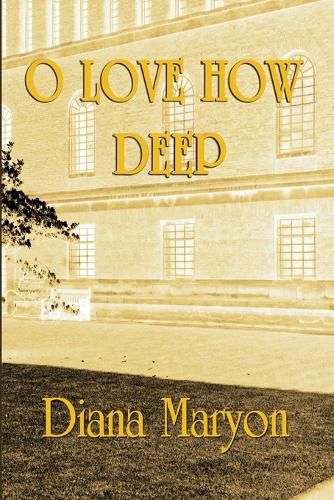 Cover image for O Love How Deep: A Tale of Three Souls