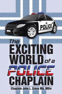 Cover image for The Exciting World of a Police Chaplain