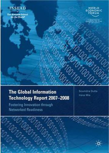 Cover image for The Global Information Technology Report 2007-2008: Fostering Innovation through Networked Readiness