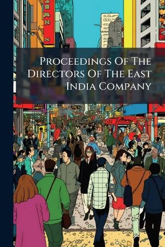 Cover image for Proceedings Of The Directors Of The East India Company
