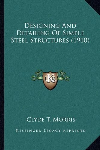 Cover image for Designing and Detailing of Simple Steel Structures (1910)