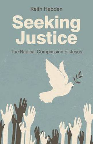 Cover image for Seeking Justice - The Radical Compassion of Jesus