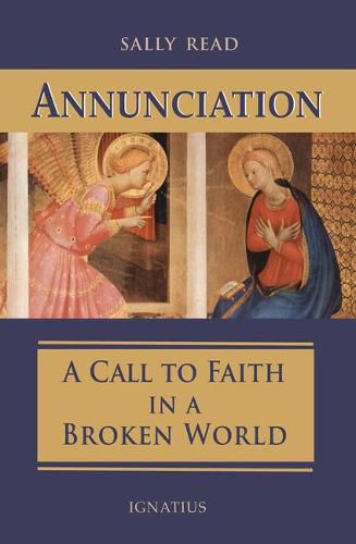 Cover image for Annunciation: A Call to Faith in a Broken World