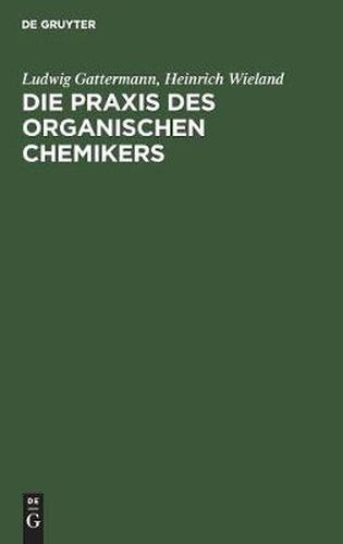 Die Praxis des organischen Chemikers