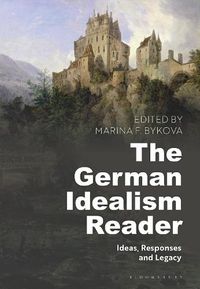 Cover image for The German Idealism Reader: Ideas, Responses, and Legacy