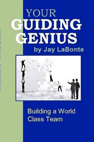 Cover image for Your Guiding Genius: Building a World Class Team