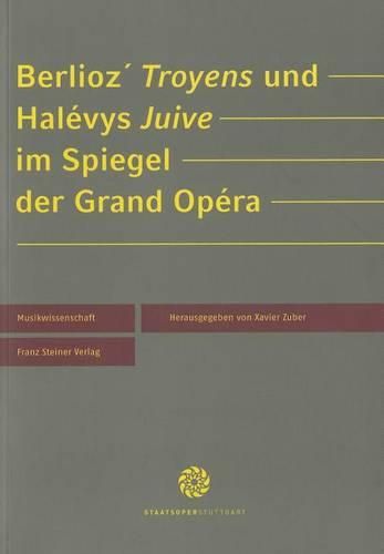 Cover image for Berlioz' 'troyens' Und Halevys 'juive' Im Spiegel Der Grand Opera