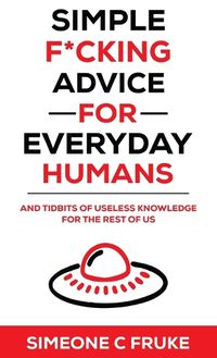 Cover image for Simple F*cking Advice for Everyday Humans