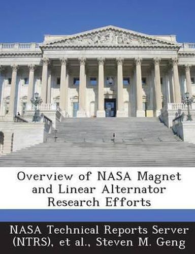 Cover image for Overview of NASA Magnet and Linear Alternator Research Efforts