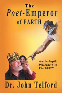 Cover image for The Poet-Emperor of Earth: An in-Depth Dialogue with the Deity