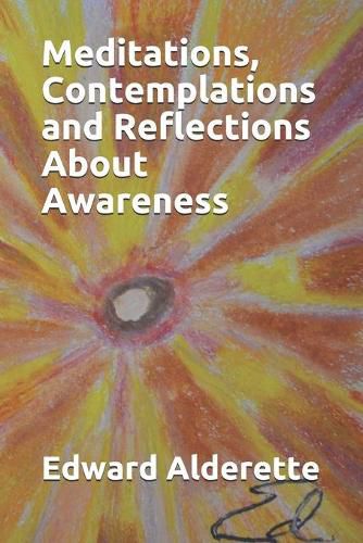 Cover image for Meditations, Contemplations and Reflections About Awareness