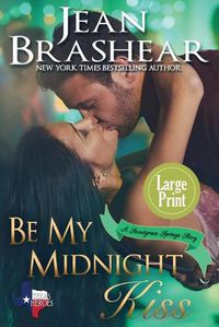 Cover image for Be My Midnight Kiss (Large Print Edition): A Sweetgrass Springs Story