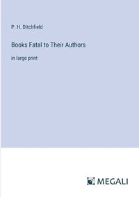 Cover image for Books Fatal to Their Authors