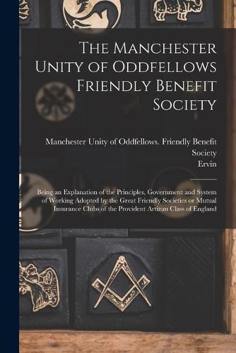 Cover image for The Manchester Unity of Oddfellows Friendly Benefit Society