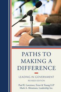 Cover image for Paths to Making a Difference: Leading in Government