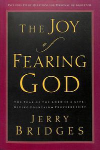 Cover image for The Joy of Fearing God: The Fear of the Lord is a Life-Giving Fountain - Proverbs 14:27