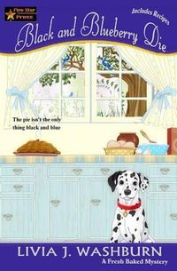 Cover image for Black and Blueberry Die: A Fresh Baked Mystery