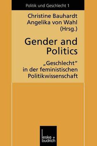 Gender and Politics: Geschlecht  in Der Feministischen Politikwissenschaft