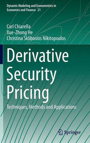 Cover image for Derivative Security Pricing: Techniques, Methods and Applications