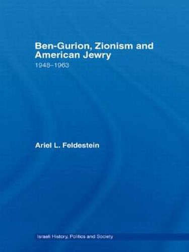 Cover image for Ben-Gurion, Zionism and American Jewry: 1948 - 1963