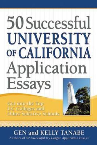 Cover image for 50 Successful University of California Application Essays: Get into the Top UC Colleges & Other Selective Schools