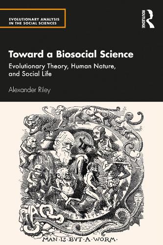 Cover image for Toward a Biosocial Science: Evolutionary Theory, Human Nature, and Social Life