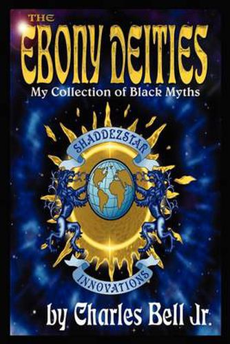 Cover image for The Ebony Deities: My Collection of Black Myths: My Collection of Black Myths