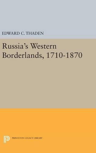 Cover image for Russia's Western Borderlands, 1710-1870