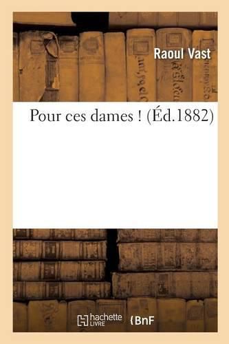 Cover image for Pour Ces Dames !