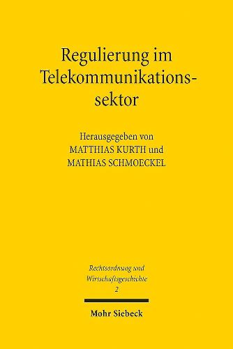 Cover image for Regulierung im Telekommunikationssektor: Chancen und Risiken im historischen Prozess