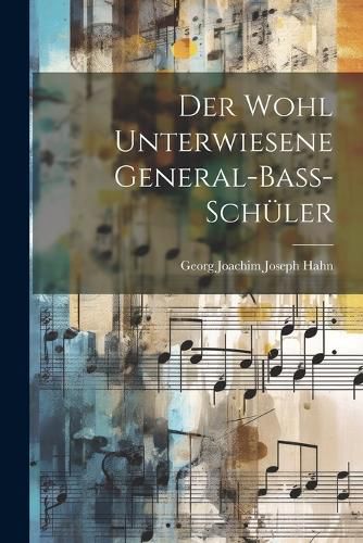 Der Wohl Unterwiesene General-bass-schueler