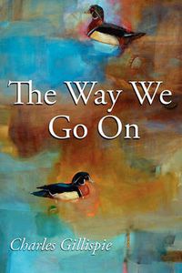 Cover image for The Way We Go On