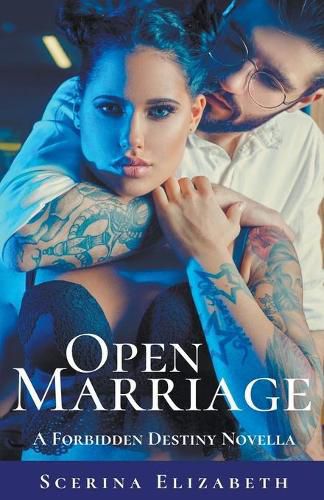 Cover image for Open Marriage: A Forbidden Destiny Novella