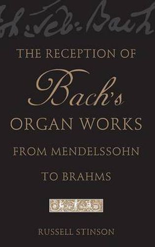 Cover image for The Reception of Bach's Organ Works from Mendelssohn to Brahms